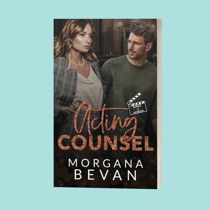 Acting Counsel: A Close Proximity Hollywood Romance (PAPERBACK)
